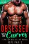 [Insta Love Alpha Boss 03] • Obsessed With Her Curves · A Billionaire Man Curvy Woman Romance · Insta Love Alpha Boss Series (Book III)